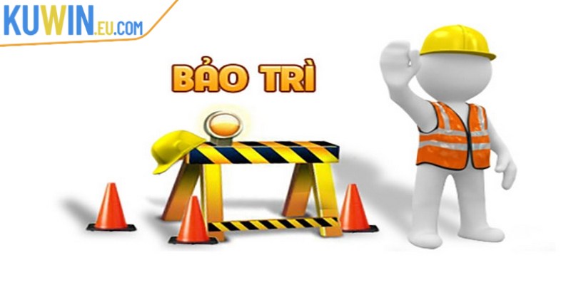 Kuwin bảo trì diễn ra thường xuyên và rất quan trọng